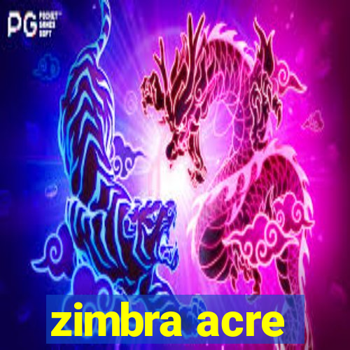 zimbra acre